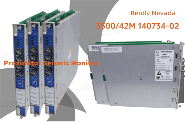 Bently Nevada 3500/42M 140734-02 Proximity Seismic Monitor: een nauwkeurige oplossing voor industriële trillingsbewaking